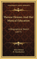Therese Hennes And Her Musical Education
