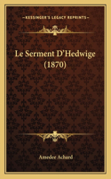 Le Serment D'Hedwige (1870): (French)