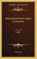 Johann Heinrich Waser, Diakon In Winterthur