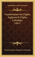 Considerations Sur L'Eglise Anglicane Et L'Eglise Catholique (1851)