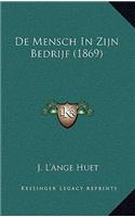 De Mensch In Zijn Bedrijf (1869)