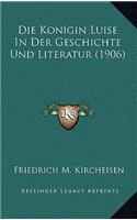 Die Konigin Luise In Der Geschichte Und Literatur (1906)