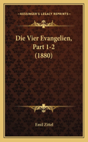 Die Vier Evangelien, Part 1-2 (1880): (German)