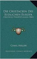 Die Crustaceen Des Sudlichen Europa: Crustacea Podophthalmia (1863)