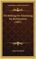 Die Stellung Der Schenkung Im Rechtssystem (1891)