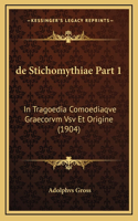 de Stichomythiae Part 1: In Tragoedia Comoediaqve Graecorvm Vsv Et Origine (1904)