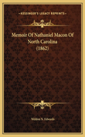 Memoir Of Nathaniel Macon Of North Carolina (1862)