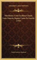 Note Remise A Son Excellence Claude, Louis, Francois, Regnier Comte De Guerchy (1763)