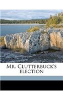Mr. Clutterbuck's Election