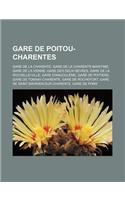 Gare de Poitou-Charentes: Gare de La Charente, Gare de La Charente-Maritime, Gare de La Vienne, Gare Des Deux-Sevres, Gare de La Rochelle-Ville, Gare D'Angouleme, Gare de Poi(French)