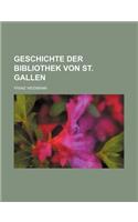 Geschichte Der Bibliothek Von St. Gallen