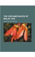 The Circumstances of Malay Life