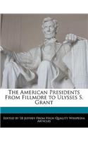 The American Presidents from Fillmore to Ulysses S. Grant