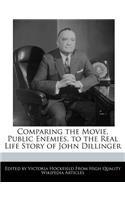 Comparing the Movie, Public Enemies, to the Real Life Story of John Dillinger