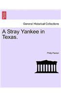 A Stray Yankee in Texas.: (English)