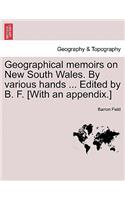 Geographical memoirs on New South Wales. By various hands ... Edited by B. F. [With an appendix.]