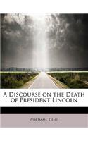 A Discourse on the Death of President Lincoln