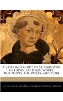 A Reference Guide to St. Augustine of Hippo: Key Ideas, Works, Influences, Followers, and More(English)