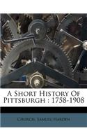 A Short History of Pittsburgh: 1758-1908