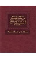 Memoria O Breve Descripcion de Las Aguas Minerales de La Fuente de Grova, y de Gava En Principado de Cataluna...