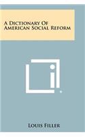 A Dictionary of American Social Reform