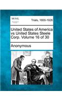 United States of America Vs United States Steele Corp. Volume 16 of 30