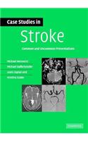 Case Studies in Stroke: Common and Uncommon Presentations
