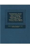 Winckelmann's Werke: Trattato Preliminare; Oder, Vorlaufige Abhandlung VOR Dem Werk: Monumenti Antichi Inediti. Register - Primary Source Edition