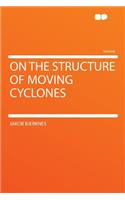 On the Structure of Moving Cyclones