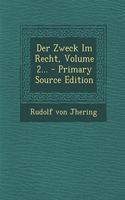 Der Zweck Im Recht, Volume 2...