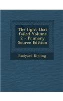 The Light That Failed Volume 2 - Primary Source Edition