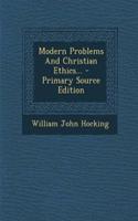 Modern Problems and Christian Ethics... - Primary Source Edition