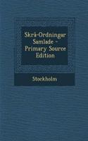 Skra-Ordningar Samlade - Primary Source Edition