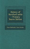 History of Hereford Cattle - Primary Source Edition