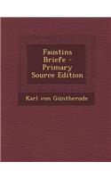 Faustins Briefe - Primary Source Edition