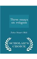 Three Essays on Religion - Scholar's Choice Edition