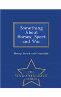 Something about Horses, Sport and War - War College Series