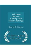Arkansas Benton County and Siloam Springs - Scholar's Choice Edition