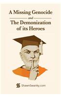 A Missing Genocide and the Demonization of its Heroes
