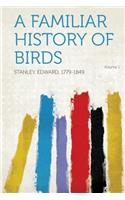 A Familiar History of Birds Volume 1