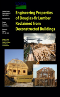 Engineering Properties of Douglas-Fir Lumber Reclaimed from Deconstructed Buildings