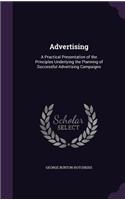 Advertising: A Practical Presentation of the Principles Underlying the Planning of Successful Advertising Campaigns