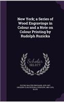 New York; a Series of Wood Engravings in Colour and a Note on Colour Printing by Rudolph Ruzicka