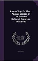 Proceedings of the ... Annual Session of the Farmers' National Congress, Volume 10