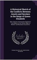 A Historical Sketch of the Conflicts Between Jesuits and Seculars in the Reign of Queen Elizabeth