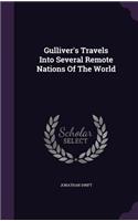 Gulliver's Travels Into Several Remote Nations Of The World