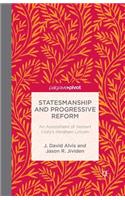 Statesmanship and Progressive Reform: An Assessment of Herbert Croly's Abraham Lincoln