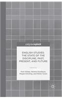 English Studies: The State of the Discipline, Past, Present, and Future