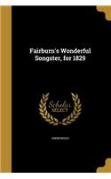 Fairburn's Wonderful Songster, for 1829: (English)