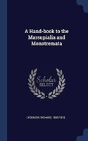 A HAND-BOOK TO THE MARSUPIALIA AND MONOT